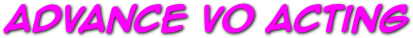  Advance VO Acting